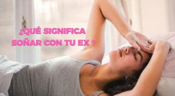 ¿Por qué sueñas con tu ex? Esto es lo que revela la psicología sobre tus emociones ocultas